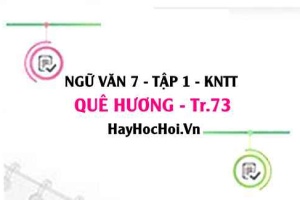 Soạn bài Quê hương trang 73 Ngữ văn lớp 7 Kết nối tri thức tập 1